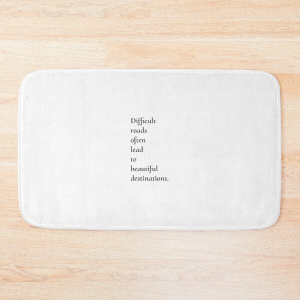 Item preview, DIFFICULT ROADS OFTEN LEAD TO BEATIFUL DESTINATIONS designed and sold by Mesusi.