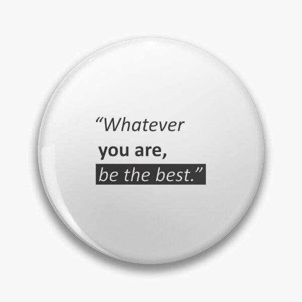Item preview, WHATEVER YOU ARE BE THE BEST designed and sold by Mesusi.