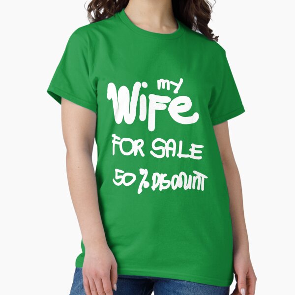 Item preview, My Wife for Sale 50% Discount designed and sold by swizzytoes.