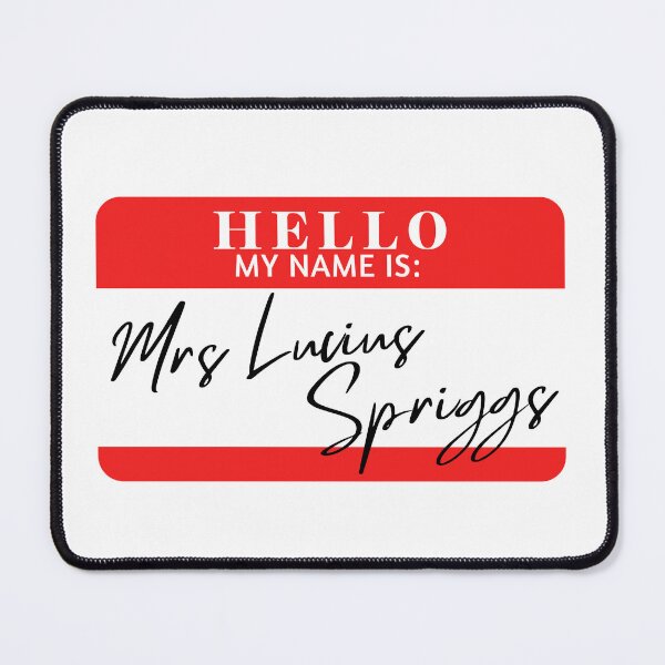 Item preview, Hello, my name is Mrs Lucius Spriggs designed and sold by AdhdPunk.