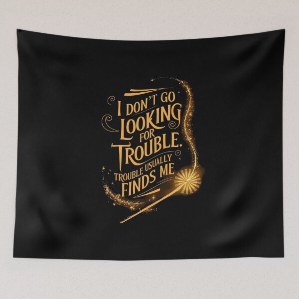 Item preview, I Don't Go Looking For Trouble - Trouble Usually Finds Me - Magic Wand - Fantasy designed and sold by Fenay Designs.