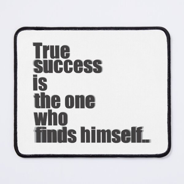 Item preview, TRUE SUCCESS IS THE ONE WHO FINDS HIMSELF designed and sold by Mesusi.
