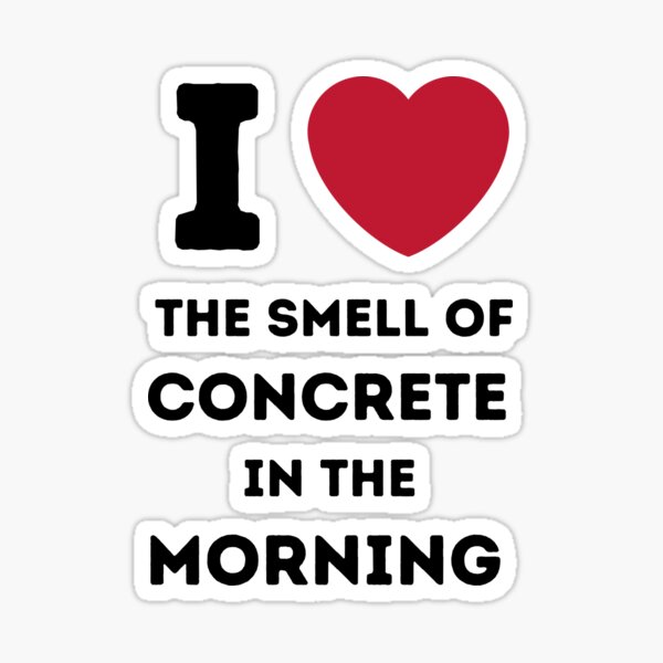 Item preview, I LOVE THE SMELL OF CONCRETE IN THE MORNING designed and sold by ArchitecturNest.