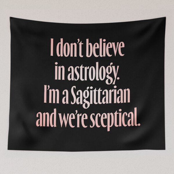 Item preview, I don't believe in astrology. I'm a Sagittarian and we're sceptical. v.2 designed and sold by x1brett.