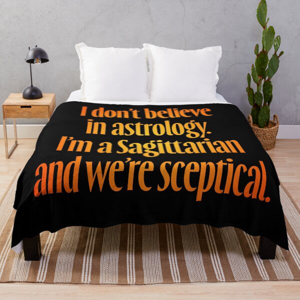 Item preview, I don't believe in astrology. I'm a Sagittarian and we're sceptical. v.3 designed and sold by x1brett.