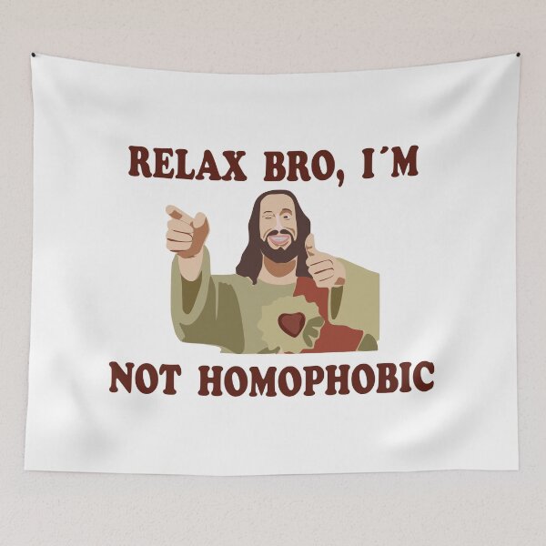 Item preview, Relax bro, I'm not homophobic. designed and sold by riosaygili.