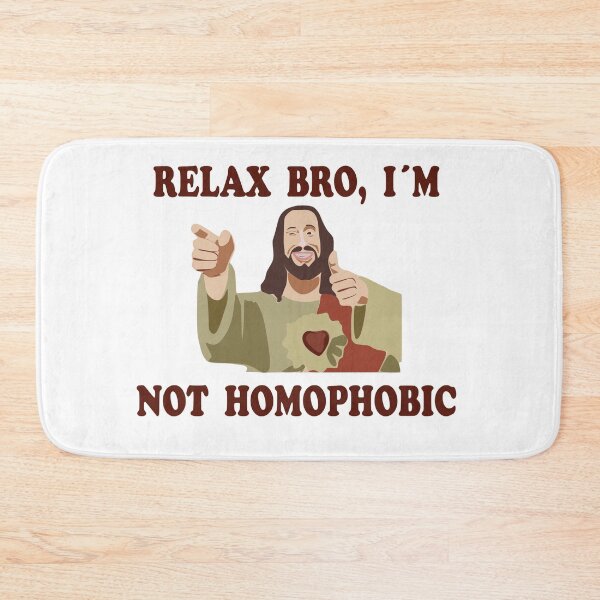 Item preview, Relax bro, I'm not homophobic. designed and sold by riosaygili.