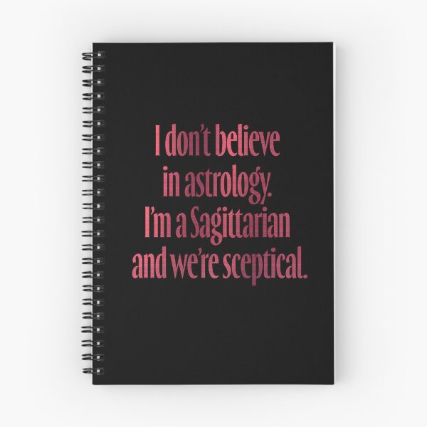 Item preview, I don't believe in astrology. I'm a Sagittarian and we're sceptical. v.7 designed and sold by x1brett.