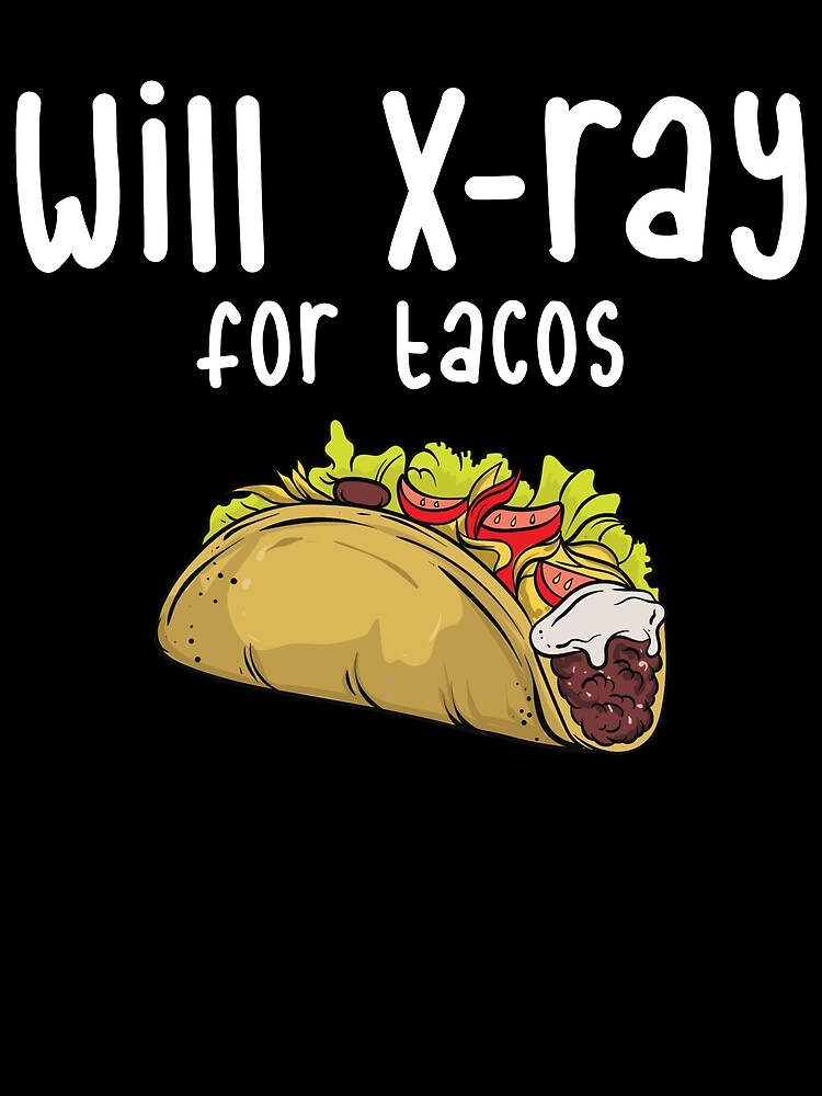 Thumbnail 3 von 3, Tuch, Will X-Ray For Tacos Funny Radiologist X-Ray Tech Radiology Gear designt und verkauft von DynamicDesign.