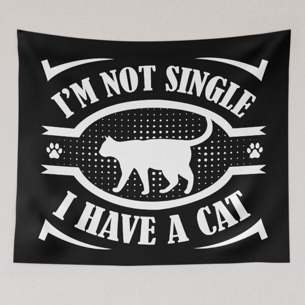Item preview, I'm Not Single I Have A Cat  designed and sold by Hairball-Pets.