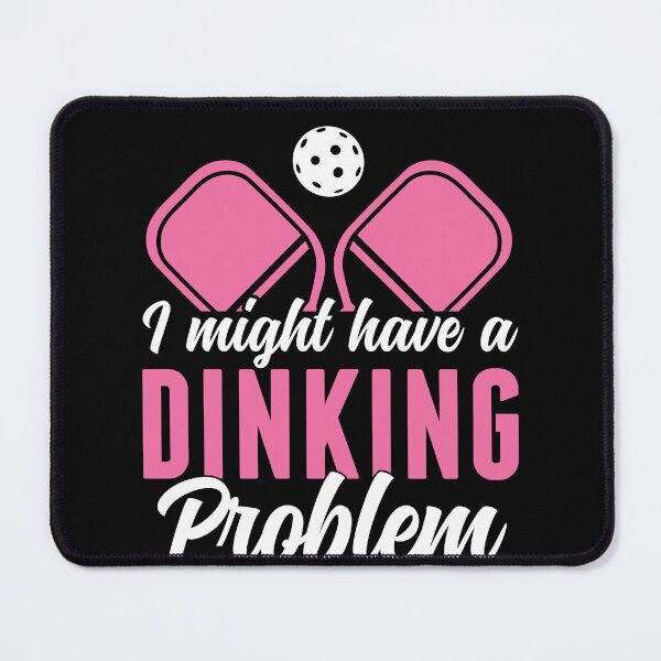 Item preview, Pickleball Player Have a Dinking Problem Pickleball Women designed and sold by BlueBerry-Pengu.
