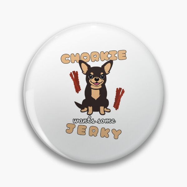 Item preview, Chorkie Wants Some Jerky designed and sold by MGRcompany.