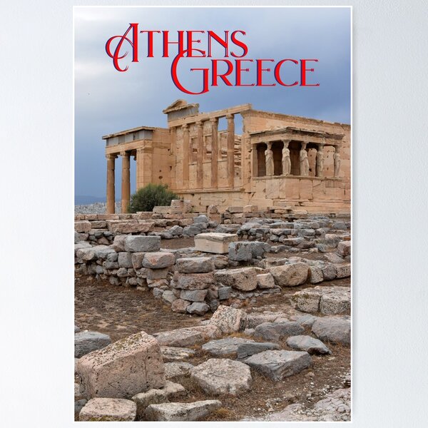 The Erechtheum at the Acropolis in Athens, Greece Poster