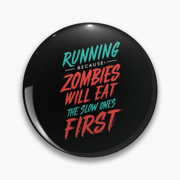Item preview, Running Because Zombies Will Eat The Slow Ones First Runner Joke designed and sold by DomTeesHaven.