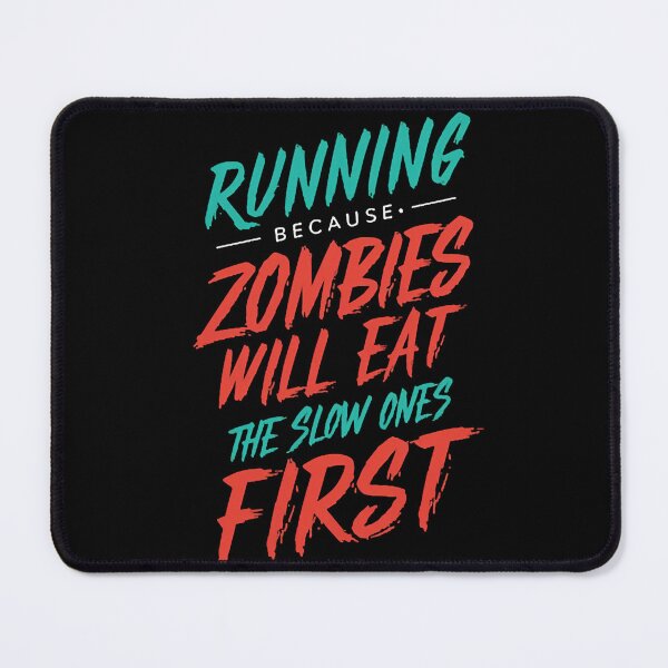 Item preview, Running Because Zombies Will Eat The Slow Ones First Runner Joke designed and sold by DomTeesHaven.