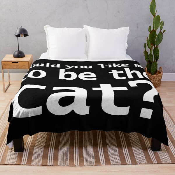 Item preview, Would You Like Me to Be The Cat? designed and sold by ellenhenry.