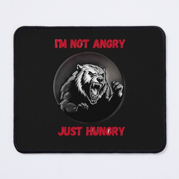 Item preview, I'm not angry, just hungry designed and sold by StonePine.