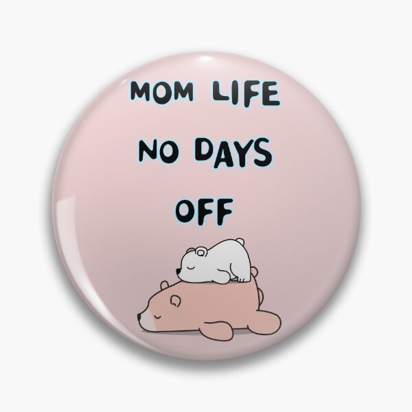 Item preview, MOM LIFE NO DAYS OFF designed and sold by zzzozzo.