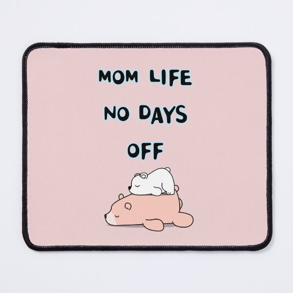 Item preview, MOM LIFE NO DAYS OFF designed and sold by zzzozzo.