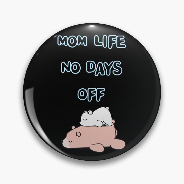 Item preview, MOM LIFE NO DAYS OFF designed and sold by zzzozzo.