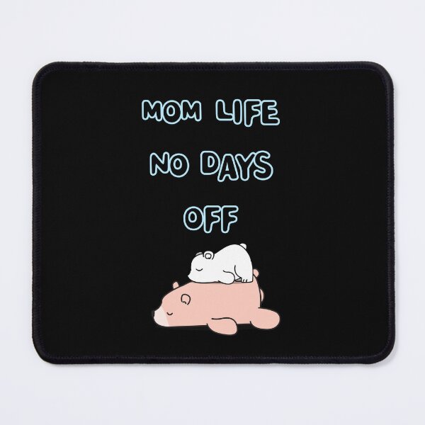 Item preview, MOM LIFE NO DAYS OFF designed and sold by zzzozzo.