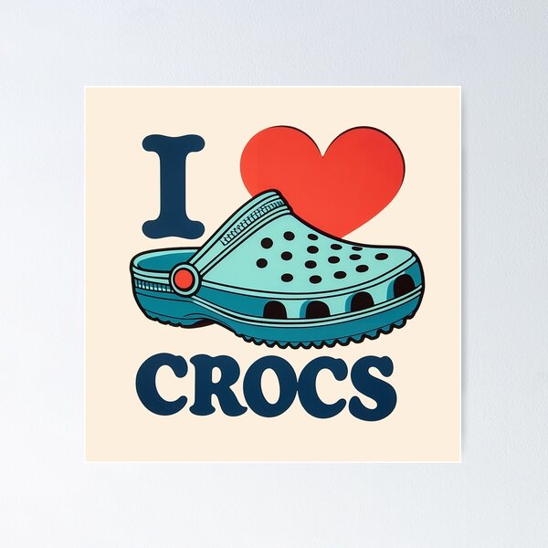 I love Crocs Poster by teesandlove