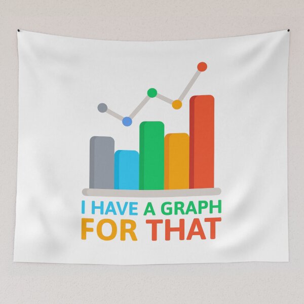 Item preview, I Have A Graph For That! Funny Data Analyst designed and sold by PMCreative.