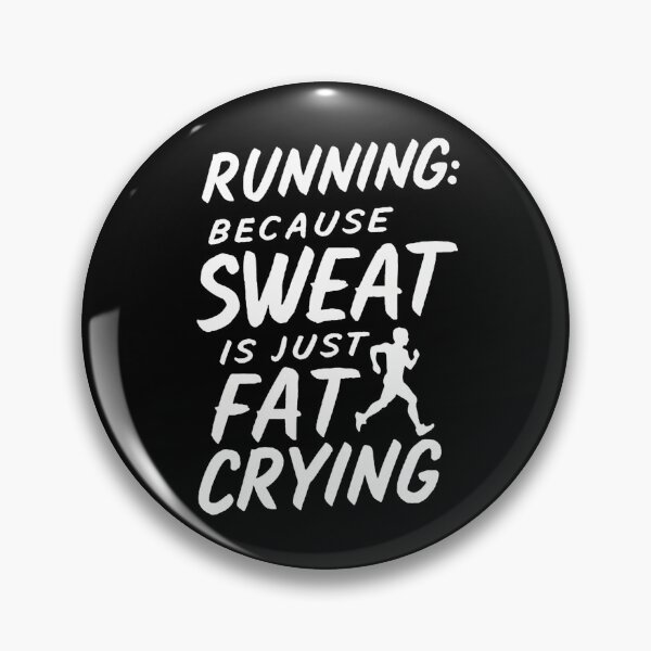 Item preview, Running Because Sweat Is Just Fat Crying Runner Joke designed and sold by DomTeesHaven.