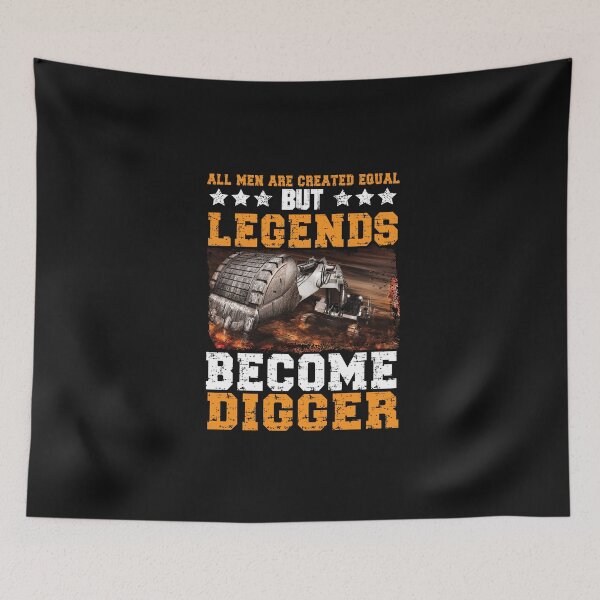 Item preview, All Men Created Equal But Legends Become Digger / Digger / Mining designed and sold by Tee Hub.
