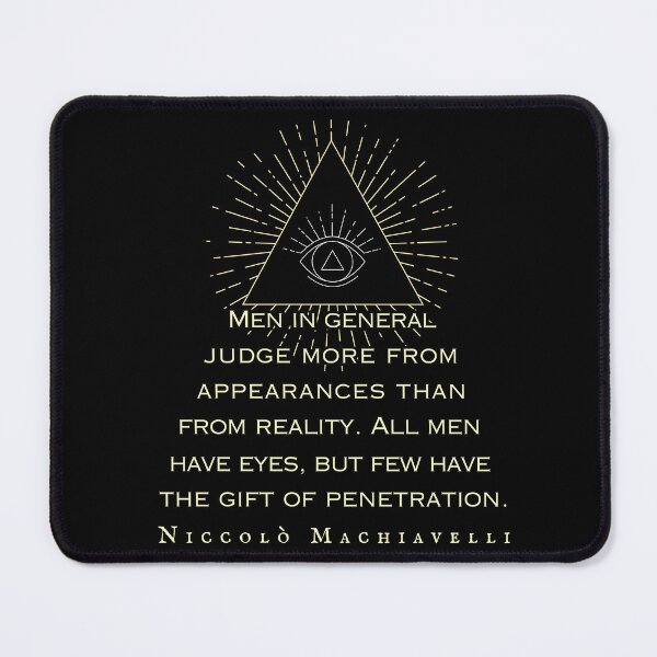 Item preview, Niccolò Machiavelli quote: Men judge more from appearances than reality. All men have eyes, but few have the gift of penetration.  designed and sold by artbleed.
