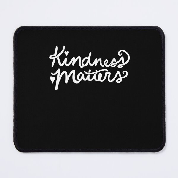 Item preview, Kindness Matters designed and sold by FrictionMaxxing.