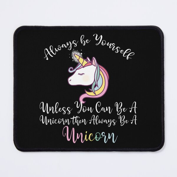 Item preview, Always be yourself unless you can be a unicorn then always be a unicorn designed and sold by ShopSmart213.