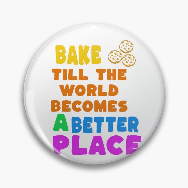 Artikelvorschau, Backen Sie, bis die Welt ein besserer Ort wird entworfen und verkauft von ColorMuse Collective.