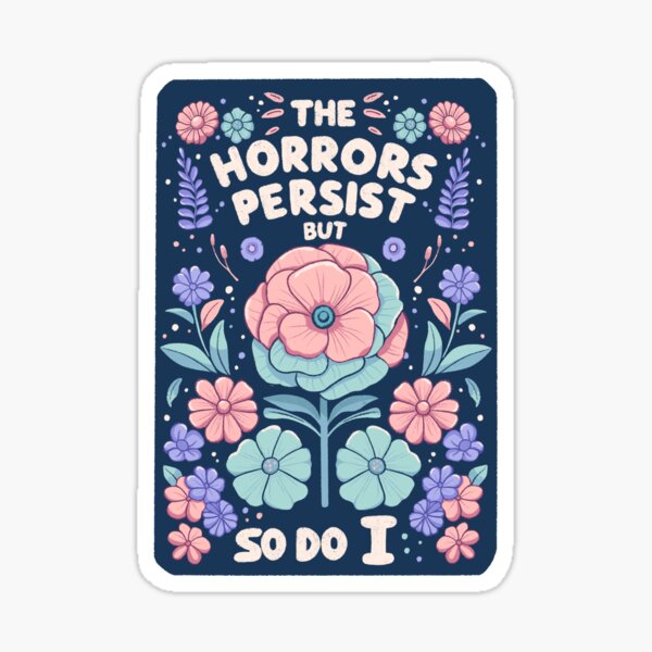 Vista previa del artículo con la obra «Los horrores persisten, pero yo también: arte floral motivador», diseñado y vendido por Itouchedabee.