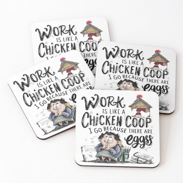 Item preview, Work is like a chicken coop i go because there are eggs designed and sold by Lunaawga.