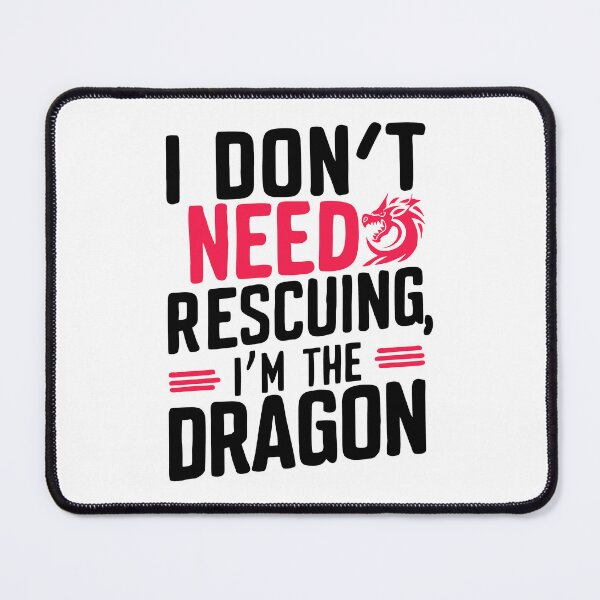 Item preview, I don't need rescuing, I'm the dragon designed and sold by wickedsticker.