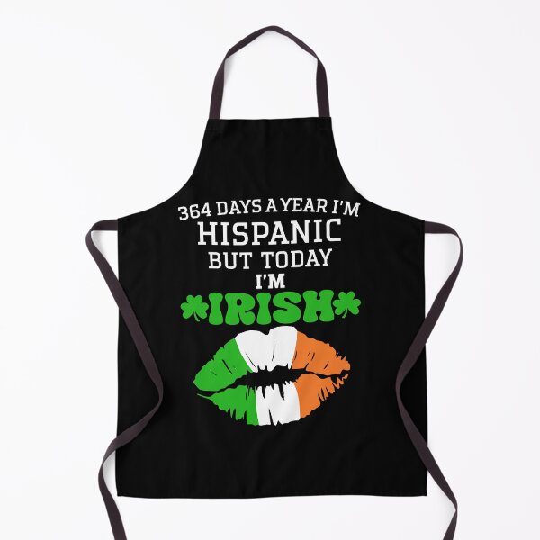 Item preview, Funny 364 days a year I'm Hispanic but today I'm Irish designed and sold by ShopSmart213.