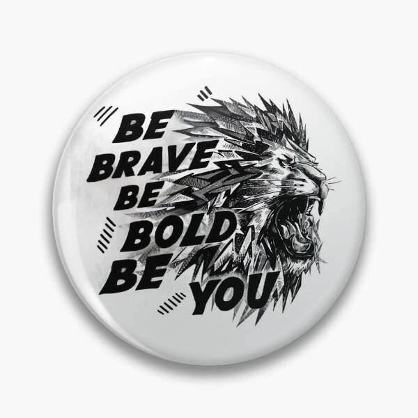 Item preview, BE BRAVE, BE BOLD, BE YOU! designed and sold by NebulaWhimsy.
