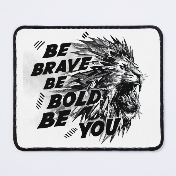 Item preview, BE BRAVE, BE BOLD, BE YOU! designed and sold by NebulaWhimsy.