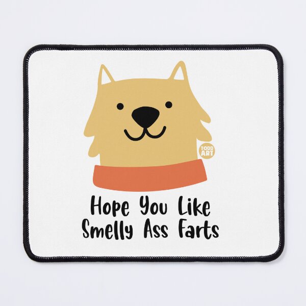 Item preview, HOPE YOU LIKE SMELLY FARTS DOG designed and sold by TODD GOLDMAN.