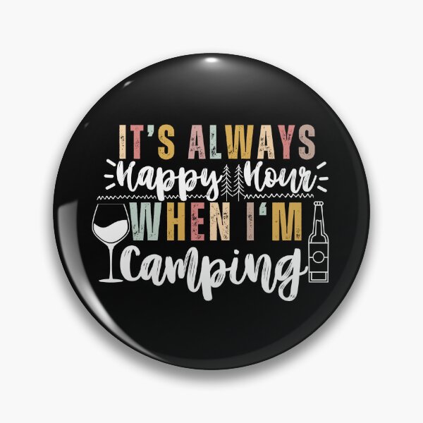 Item preview, It's Always Happy Hour When I'm Camping Camper designed and sold by SunfullyYours.