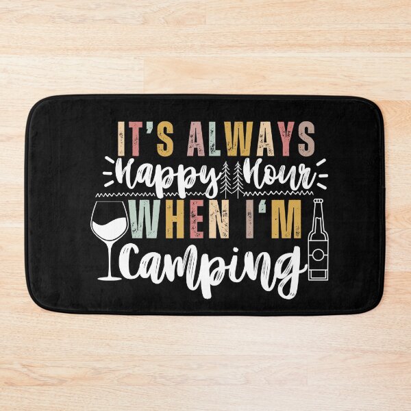 Item preview, It's Always Happy Hour When I'm Camping Camper designed and sold by SunfullyYours.