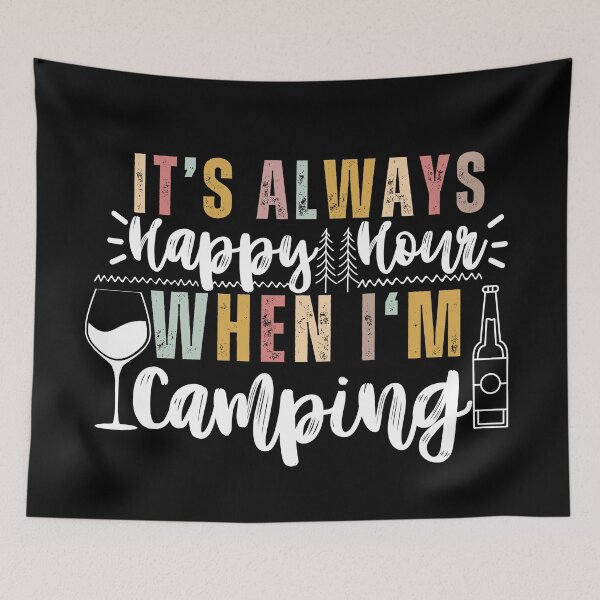 Item preview, It's Always Happy Hour When I'm Camping Camper designed and sold by SunfullyYours.