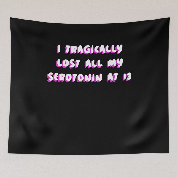 Item preview, I tragically lost all my serotonin at 13 designed and sold by BritySpear.