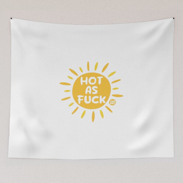 Item preview, HOT AS FUCK SUN designed and sold by TODD GOLDMAN.