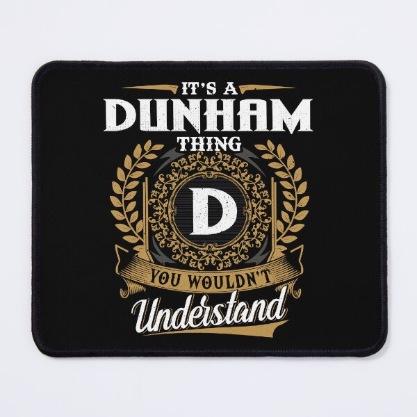 Item preview, It Is A Dunham Thing You Wouldnt Understand designed and sold by Huck-me.