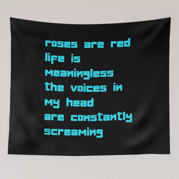 Item preview, roses are red life is meaningless the voices in my head are constantly screaming designed and sold by BritySpear.