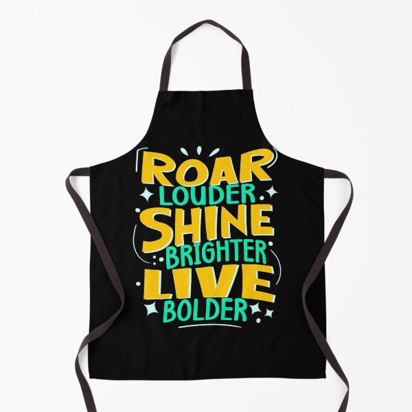 Item preview, Roar Louder Shine Brighter Live Bolder, Motivational designed and sold by orangeblue21.