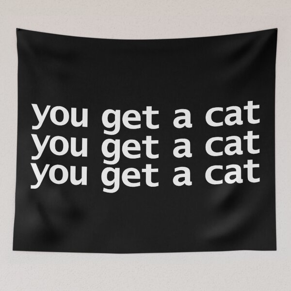 Item preview, You Get a Cat designed and sold by ellenhenry.