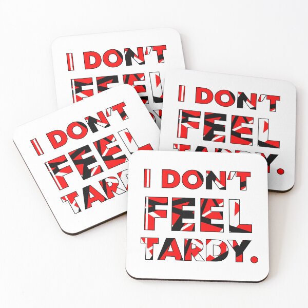 Item preview, I Don't FEEL Tardy. designed and sold by JerseyVibe.